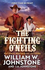 Book cover for "The Fighting O'Neils" by J A Johnstone & William W Johnstone