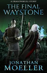 Book cover for "The Final Waystone" by Jonathan Moeller