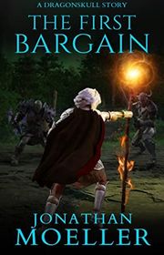 Book cover for "The First Bargain" by Jonathan Moeller