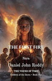 Book cover for "The First Fire" by Daniel John Roddy