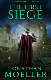 Book cover for "The First Siege" by Jonathan Moeller