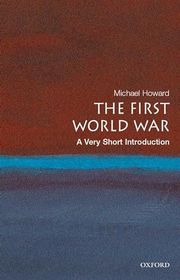 Book cover for "The First World War: A Very Short Introduction" by Michael Howard