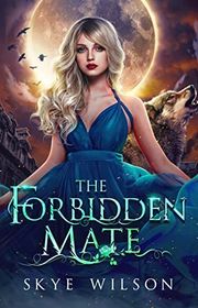 Book cover for "The Forbidden Mate" by Skye Wilson