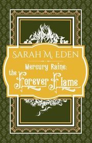 Book cover for "The Forever Flame" by Sarah M Eden