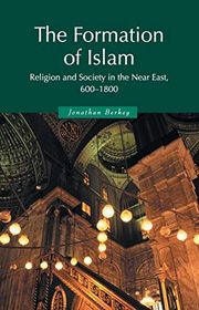 Book cover for "The Formation of Islam" by Jonathan P. Berkey
