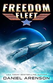 Book cover for "The Freedom Fleet" by Daniel Arenson