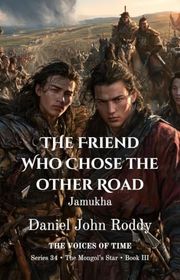 Book cover for "The Friend Who Chose the Other Road" by Daniel John Roddy