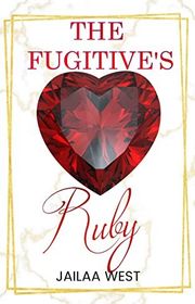 Book cover for "The Fugitive's Ruby" by Jailaa West