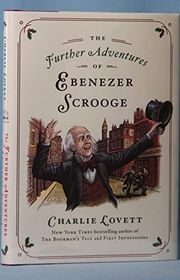 Book cover for "The Further Adventures of Ebenezer Scrooge" by Charlie Lovett