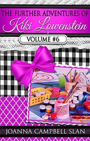 Book cover for "The Further Adventures of Kiki Lowenstein, Volume #6" by Joanna Campbell Slan