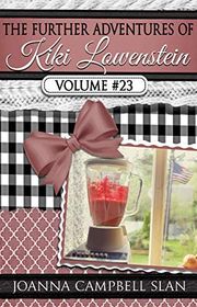 Book cover for "The Further Adventures of Kiki Lowenstein, Volume #23" by Joanna Campbell Slan