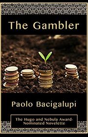 Book cover for "The Gambler" by Paolo Bacigalupi
