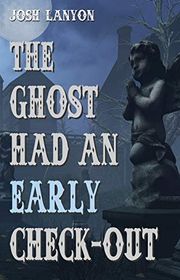 Book cover for "The Ghost Had an Early Check-Out"