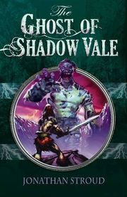 Book cover for "The Ghost Of Shadow Vale" by Jonathan Stroud