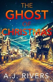 Book cover for "The Ghost of Christmas" by AJ Rivers