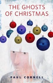 Book cover for "The Ghosts of Christmas" by Paul Cornell