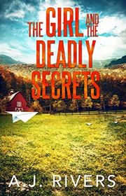 Book cover for "The Girl and the Deadly Secrets" by AJ Rivers