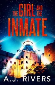 Book cover for "The Girl and the Inmate" by AJ Rivers