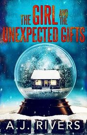 Book cover for "The Girl and the Unexpected Gifts" by AJ Rivers