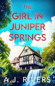 Book cover for "The Girl in Juniper Springs" by AJ Rivers