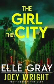 Book cover for "The Girl in the City" by Elle Gray