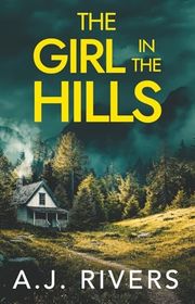 Book cover for "The Girl in the Hills" by AJ Rivers