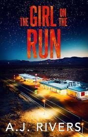 Book cover for "The Girl on the Run" by AJ Rivers