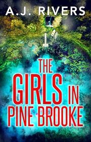 Book cover for "The Girls in Pine Brooke" by AJ Rivers
