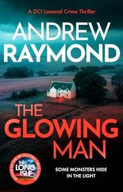 Book cover for "The Glowing Man" by Andrew Raymond