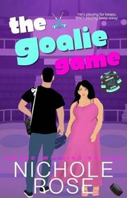 Book cover for "The Goalie Game" by Nichole Rose