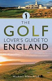 Book cover for "The Golf Lover's Guide to England"
