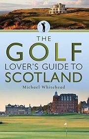 Book cover for "The Golf Lover's Guide to Scotland"