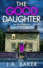 Book cover for "The Good Daughter" by JA Baker