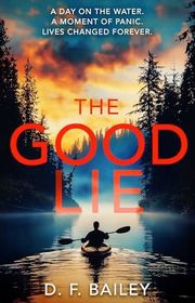 Book cover for "The Good Lie" by DF Bailey