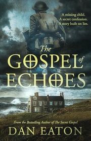 Book cover for "The Gospel of Echoes" by Dan Eaton