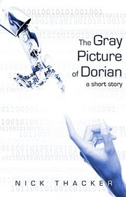 Book cover for "The Gray Picture of Dorian" by Nick Thacker