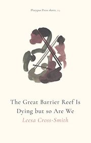 Book cover for "The Great Barrier Reef Is Dying but so Are We" by Leesa Cross Smith