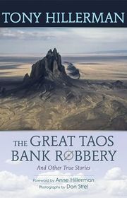 Book cover for "The Great Taos Bank Robbery and Other True Stories" by Tony Hillerman & Anne Hillerman