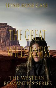 Book cover for "The Great Wilderness" by Jessie Rose Case