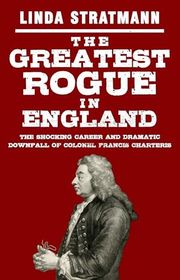 Book cover for "The Greatest Rogue in England" by Linda Stratmann