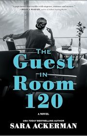 Book cover for "The Guest in Room 120" by Sara Ackerman