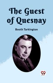 Book cover for "The Guest of Quesnay" by Booth Tarkington