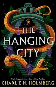Book cover for "The Hanging City" by Charlie N Holmberg