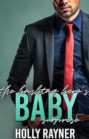 Book cover for "The Hashtag Hero's Baby Surprise" by Holly Rayner