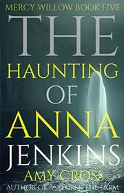 Book cover for "The Haunting of Anna Jenkins" by Amy Cross