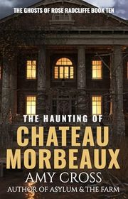 Book cover for "The Haunting of Chateau Morbeaux" by Amy Cross