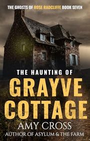Book cover for "The Haunting of Grayve Cottage" by Amy Cross