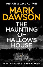Book cover for "The Haunting of Hallows House" by Mark Dawson