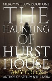 Book cover for "The Haunting of Hurst House" by Amy Cross