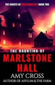 Book cover for "The Haunting of Marlstone Hall" by Amy Cross